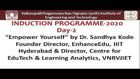 I B. Tech. Student Induction Program (SIP) for the Academic Year 2020 – 2021 Day 2 @ VNRVJIET HYD