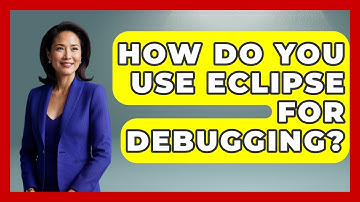 How Do You Use Eclipse For Debugging? - Learn To Troubleshoot