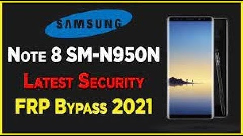 Galaxy Note 8 (SM-N950F) Android 9 FRP Unlock/Google Account Bypass NEW Method