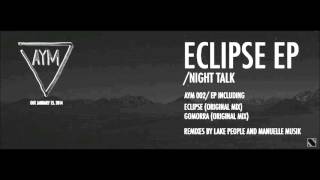 Night Talk - Eclipse  / Lake People Remix [AYM]