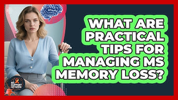 What are practical tips for managing MS memory loss?
