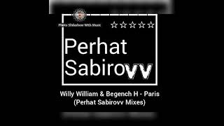 Willy William & Begench H - Paris (Perhat Sabirovv Mixes) Resimi