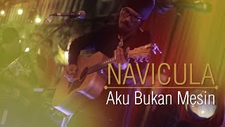 NAVICULA - Aku Bukan Mesin (Live Acoustic)