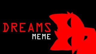 D R E A M S .Meme. Uoki