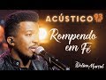 Delino Marçal - Rompendo em Fé - Acústico 93 - AO VIVO - 2020