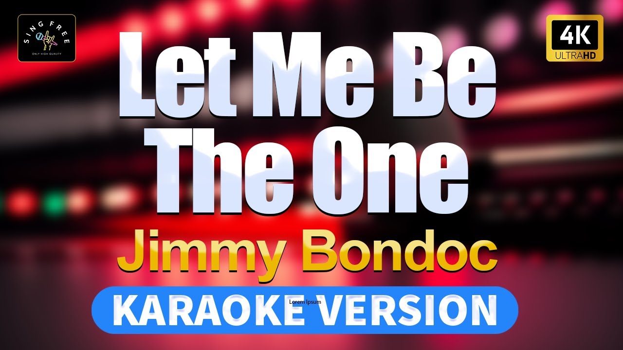Let Me Be The One - Jimmy Bondoc (High Quality Karaoke with lyrics)