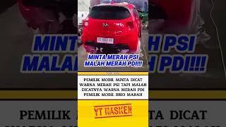 PEMILIK MOBIL MINTA DICAT MERAH PSI MALAH MERAH PDI⁉️ #beritaterkini #trending #fyp #shortvideo