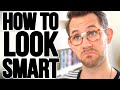 10 Ways To Appear Smarter