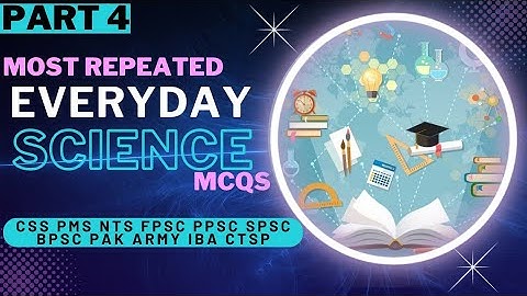 Most Repeated Everyday Science | General Science | Fpsc Ppsc Bpsc Spsc Kpsc Nts Uts pts |