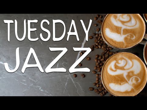 Tuesday JAZZ - Sunny Bossa Nova Jazz Playlist For Good Mood,Work,Study