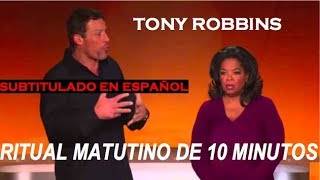 Vídeos de Tony Robbins en Español - Ritual matutino de 10 minutos de Tony Robbins SUBTITULADO