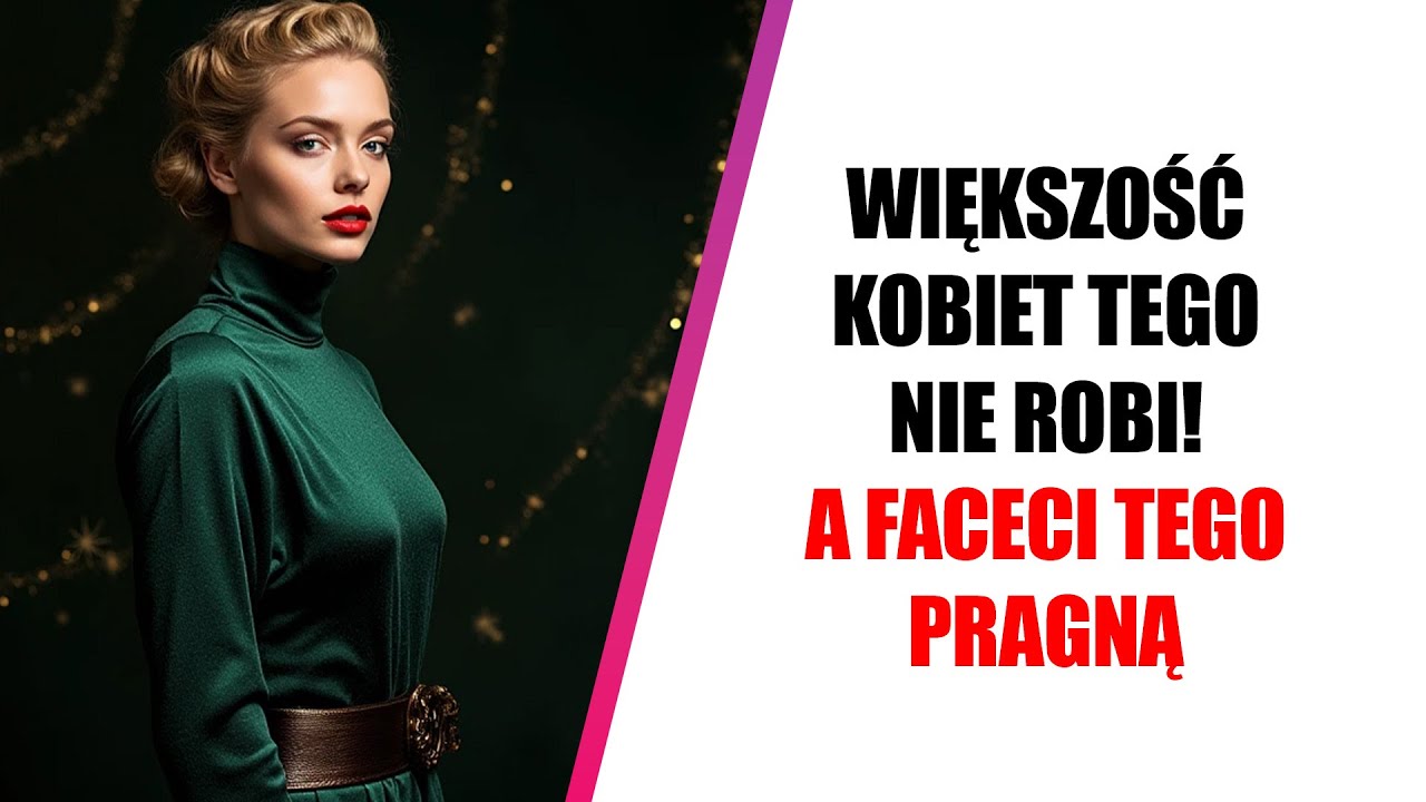 99% Kobiet Tego Nie Robi A Mężczyźni To Kochają