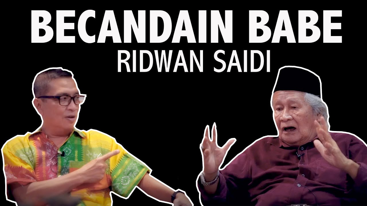 Gila!! Ngebecandain Babe Ridwan Saidi dengan Sejarah dan Sastra!