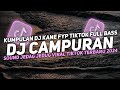 DJ CAMPURAN VIRAL TIK TOK 2023 JEDAG JEDUG FULL BASS TERBARU DJ CAMPURAN VIRAL TIK TOK 2023 JEDAG JEDUG FULL BASS TERBARU