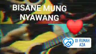 Bisane Mung Nyawang Mohes Kusuma Live