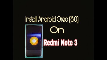 Install Android Oreo(8.0) Nitrogen os in Redmi note 3