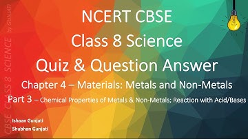 NCERT CBSE Class 8 Science - Chapter 4 Part 3 - Material: Metal & Non-Metal - Quiz & Question Answer