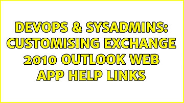 DevOps & SysAdmins: Customising Exchange 2010 Outlook Web App help links