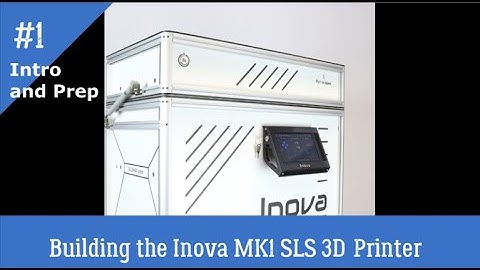 SLS4ALL Inova MK1 SLS 3D Printer Build - Part 1