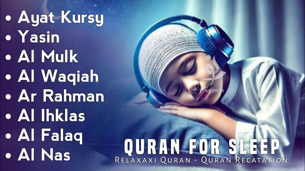 Uyqu uchun Qur'on | Dam olish uchun tinchlantiruvchi oyatlar | Oyat Kursiy, Yasin, Arrahmon Ala Aqel