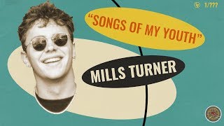 Video thumbnail of "Mills Turner - "Songs of My Youth" (Official Audio)"