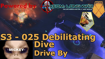 Drive By | XCOM:EW- Impossible Ironman- MODDED Long War PETS- S3- 025