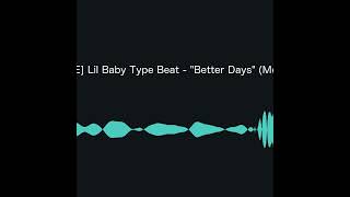 [FREE] Lil Baby Type Beat - "Better Days" (Melodic Trap 2026)