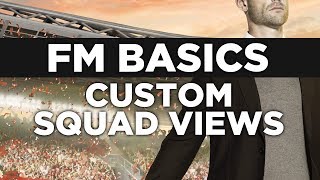 FM Basics Episode 1 - Creating Custom Squad Views screenshot 5