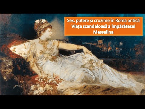 Messalina - Adevărul despre cea mai desfrânată împărăteasă romană