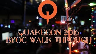QUAKECON 2016 | BYOC WALK THROUGH