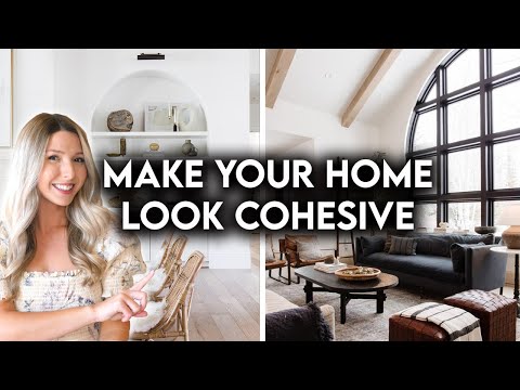 10 WAYS TO MAKE YOUR HOME LOOK COHESIVE | DESIGN HACKS