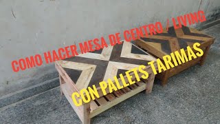 COMO HACER MESA DE CENTRO / LIVING CON PALLETS TARIMAS