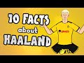 10 facts about Erling Haaland you NEED to know!