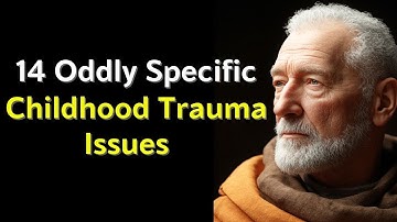 14 Oddly Specific Childhood Trauma Issues