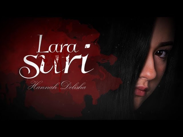 [OST FILEM LANGSUIR] Hannah Delisha - Lara Suri (Official Lyric Video) class=