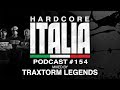 Hardcore italia  podcast 154  mixed by traxtorm legends