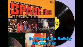 SPACE: 1999 Story Record #7 “It Played So Softly on the Ear (1976)