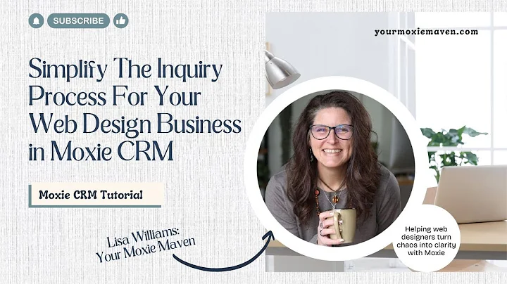 Simplify The Inquiry Process For Your Web Design Business in Moxie CRM