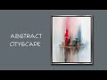 How to Create Texture for Abstract Acrylic Cityscape with Modeling Paste