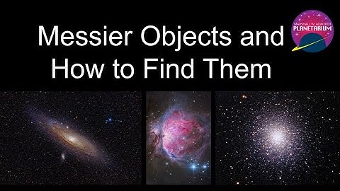 Messier Objects and How to Find Them