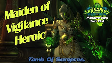 Mistweaver Monk - Maiden of Vigilance - Heroic Tomb of Sargeras