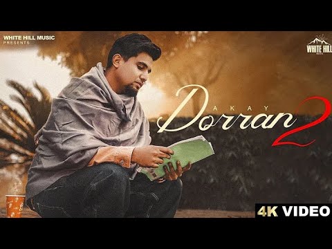 Dorran 2 (Official Video) AKAY | Jay Dee | New Punjabi Songs 2023 | Slow Punjabi Songs