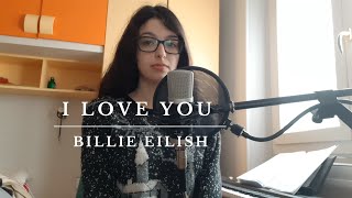 I love you by Billie Eilish (cover)