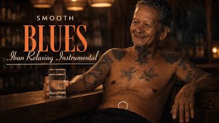 🎷Lagu Iban Smooth Blues Instrumental - Relaxing Jazz Mood (Koleksi Rentak Jazz & Blues 2026)