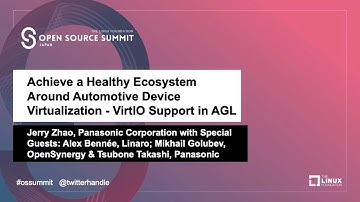 Achieve a Healthy Ecosystem Around Automotive Device Virtualization - VirtIO Support in AGL
