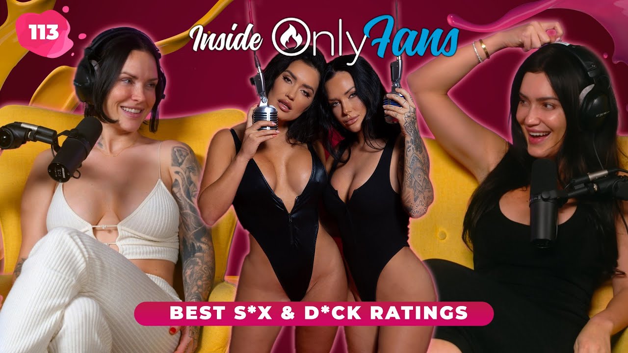 The Best S*x Ever & D*ck Ratings | Inside OnlyFans Ep.113