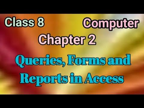 Class 8 Computer Chapter 2 Queries, Forms and Reports in Access(NCERT ...