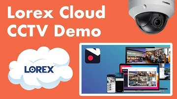 Lorex Cloud Video Surveillance Demo | Lorex Cloud Storage Demo: Step by Step User Guide (2023)