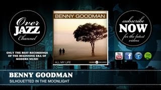 Benny Goodman - Silhouetted in the Moonlight (1937)