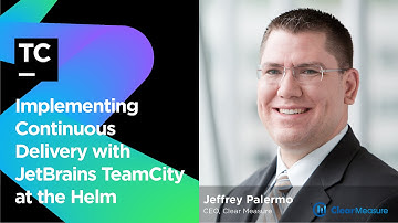 Implementing Continuous Delivery with JetBrains TeamCity at the Helm